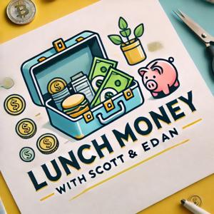 Lunch Money with Scott and Edan