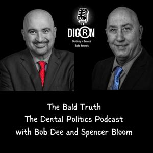The Bald Truth: The Dental Politics Podcast
