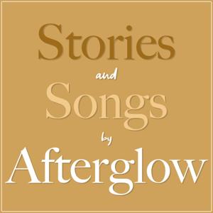 Stories and Songs by Afterglow