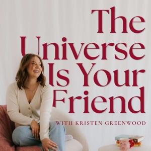 The Universe Is Your Friend