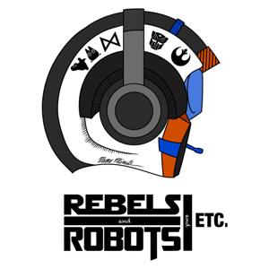 Rebels and Robots and Etc.