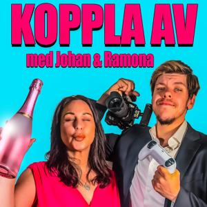 KOPPLA AV med Johan & Ramona