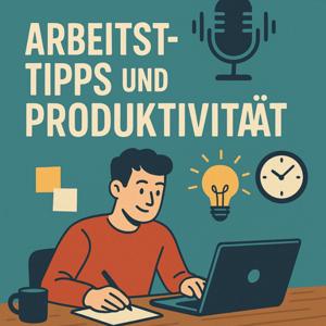 Arbeitstipps und Produktivität