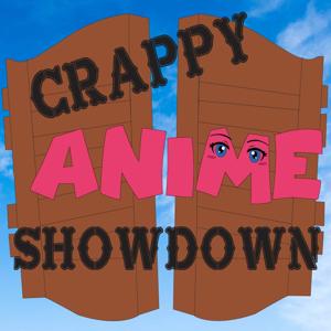 Crappy Anime Showdown
