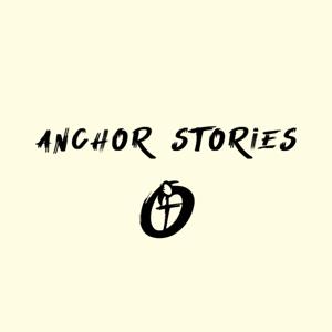 Anchor Stories