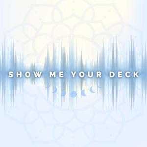 Show Me Your Deck