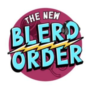 The New Blerd Order