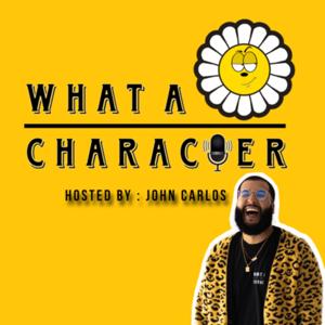 The What A Character Podcast