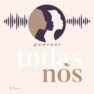 Podcast Todas Nós