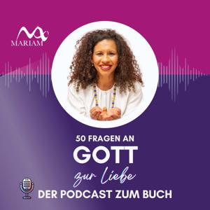 50 Fragen an Gott - zur Liebe | Der Podcast zum Buch