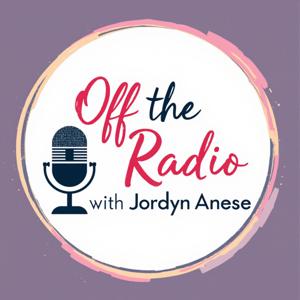 Off The Radio with Jordyn Anese