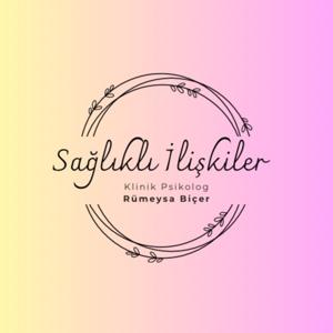 Sağlıklı İlişkiler by Klinik Psikolog Rümeysa Biçer