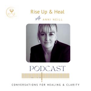 Rise Up and Heal: Healing from Narcissistic Relationships