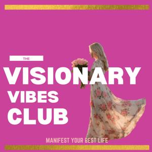 Visionary Vibes: Manifesting Your Best Life
