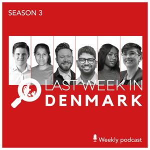 Last Week in Denmark by Narcis George Matache, Katie Burns, Fionn O'Toole, Kalpita Bhosale, Arun Prakash & Golda Fania
