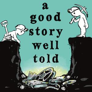 A Good Story Well Told by Jonathan Auxier and Matt Bird