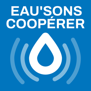 Eau’sons coopérer - Ensemble pour l’accès à l’eau et l'assainissement