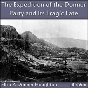 Expedition of the Donner Party and its Tragic Fate, The by  Eliza P. Donner Houghton (1843 - 1922)