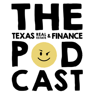 The Texas Real Estate & Finance Podcast with Mike Mills