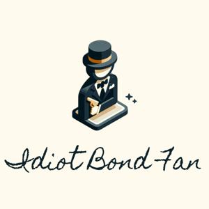 Idiot Bond Fan by Idiot Bond Fan