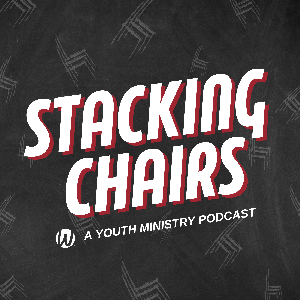 Stacking Chairs: A Youth Ministry Podcast by Word of Life
