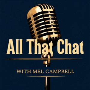 All That Chat with Mel Campbell