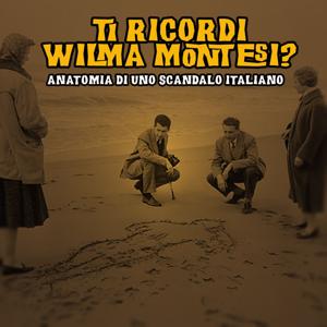 Ti ricordi Wilma Montesi?
