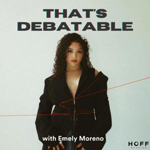 That's Debatable with Emely Moreno