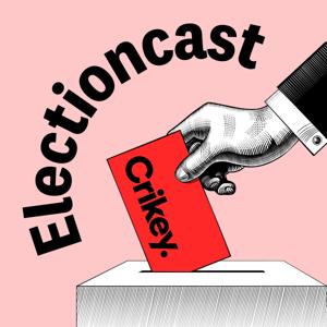 Crikey's Electioncast by Crikey