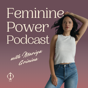 Feminine Power Podcast