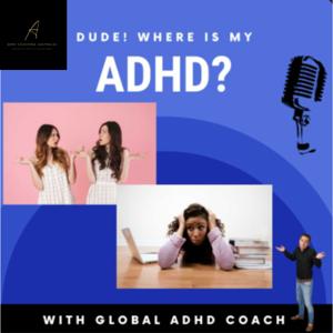 Dude! Where is my ADHD?