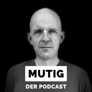 MUTIG - Der Podcast