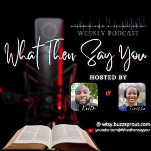What Then Say You