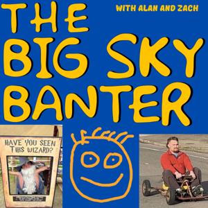 The Big Sky Banter