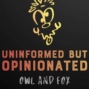 Uninformed but Opinionated