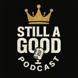 Still A Good Podcast