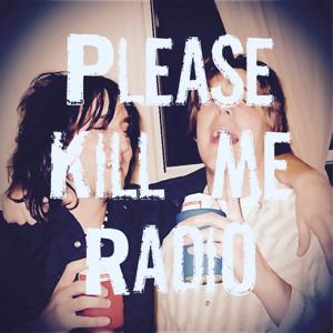 Please Kill Me Radio