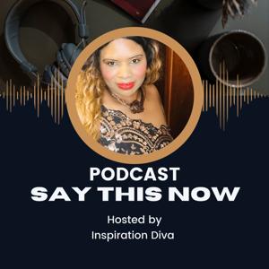Say This Now Inspiration Diva