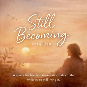 Still Becoming Podcast