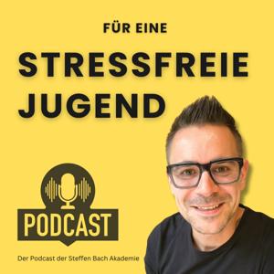 Für eine stressfreie Jugend - der Podcast der Steffen Bach Akademie