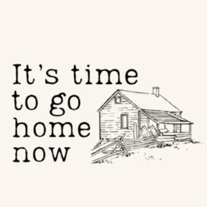 Its Time... To Go Home