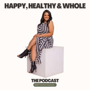 Happy, Healthy & Whole - The Podcast