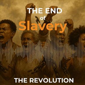 The End of Slavery-The Revolution