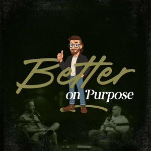 Better on Purpose