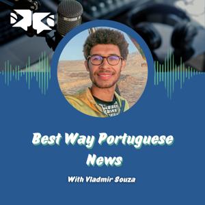 Best Way Portuguese News Podcast