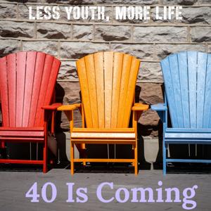 40 Is Coming