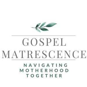 Gospel Matrescence