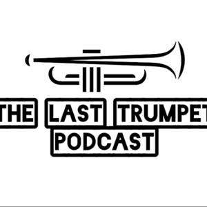 The Last Trumpet Podcast