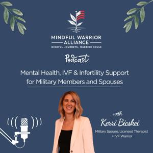 Mindful Warrior Alliance: Mental Health, IVF & Fertility for Military Members and Spouses