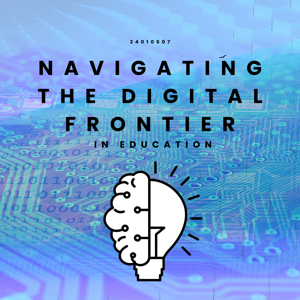 Navigating the Digital Frontier in Education